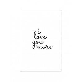I Love You More (Cute) (Print Only)