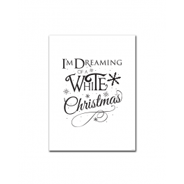 I'm Dreaming of a White Christmas (Print Only)