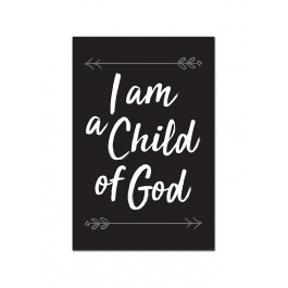 I Am A Child of God (Print Only)
